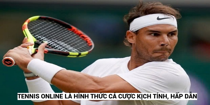Mẹo Đặt Cược Tennis Trực Tuyến Chính Xác Như Chuyên Gia 4 Tennis online là hình thức cá cược kịch tính, hấp dẫn